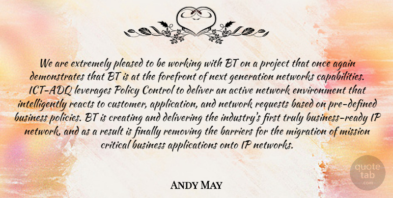 Andy May Quote About Active, Again, Barriers, Based, Business: We Are Extremely Pleased To...