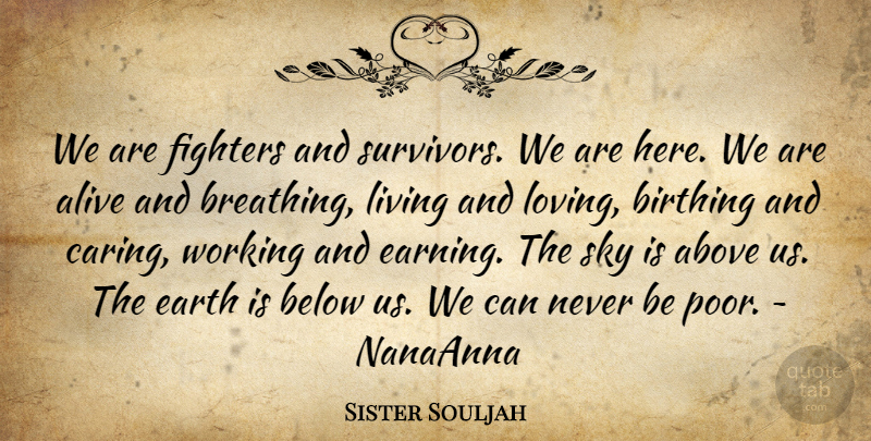 Sister Souljah Quote About Caring, Sky, Breathing: We Are Fighters And Survivors...