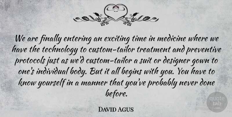 David Agus Quote About Technology, Medicine, Gowns: We Are Finally Entering An...