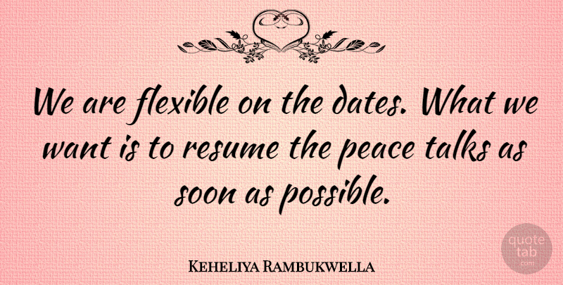 Keheliya Rambukwella Quote About Flexible, Peace, Resume, Soon, Talks: We Are Flexible On The...