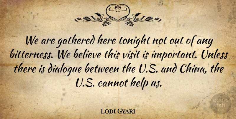 Lodi Gyari Quote About Believe, Cannot, Dialogue, Gathered, Help: We Are Gathered Here Tonight...