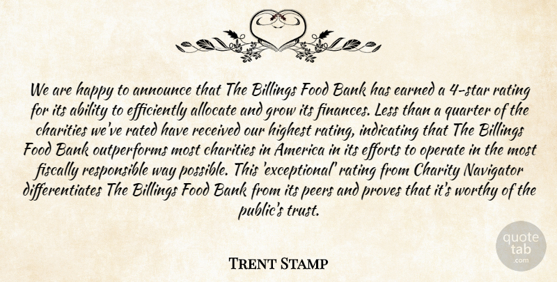 Trent Stamp Quote About Ability, America, Announce, Bank, Charities: We Are Happy To Announce...