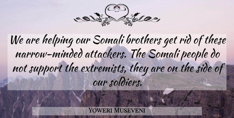 Yoweri Museveni Quote About Brother, People, Support: We Are Helping Our Somali...