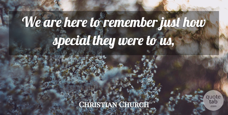 Christian Church Quote About Remember, Special: We Are Here To Remember...