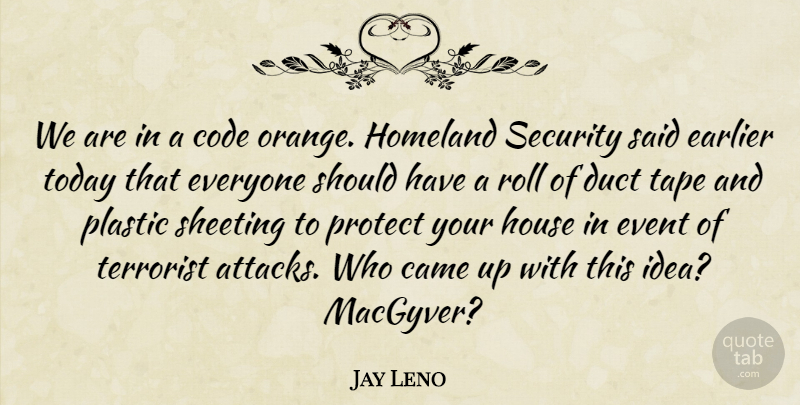 Jay Leno Quote About Should Have, Ideas, Orange: We Are In A Code...