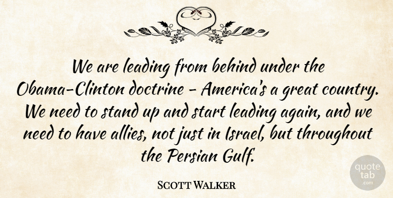 Scott Walker Quote About Behind, Doctrine, Great, Leading, Persian: We Are Leading From Behind...