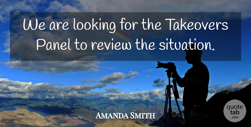 Amanda Smith Quote About Looking, Review: We Are Looking For The...