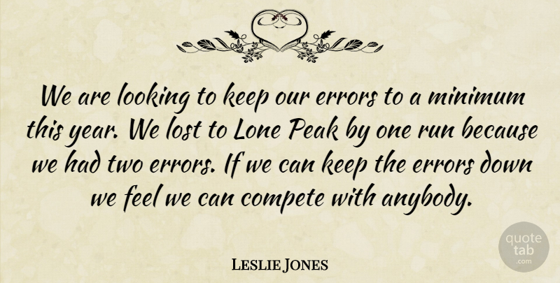 Leslie Jones Quote About Compete, Errors, Lone, Looking, Lost: We Are Looking To Keep...
