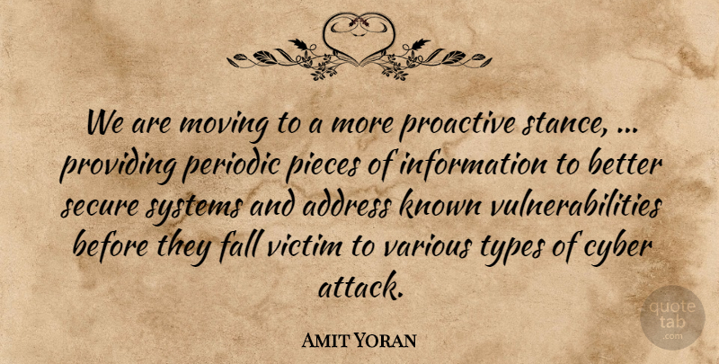 Amit Yoran Quote About Address, Cyber, Fall, Information, Known: We Are Moving To A...