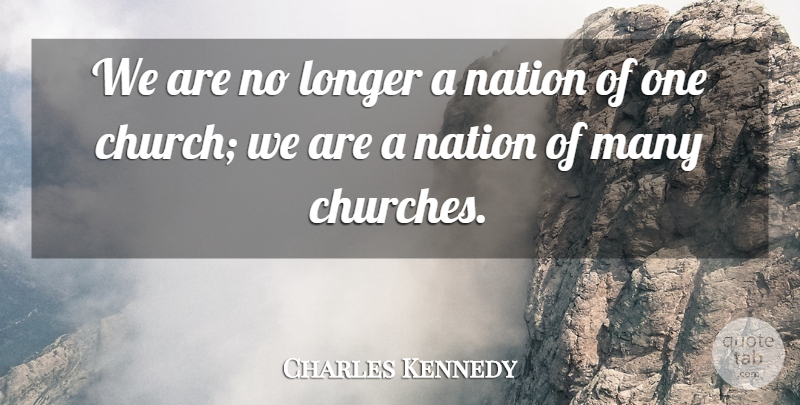 Charles Kennedy Quote About undefined: We Are No Longer A...