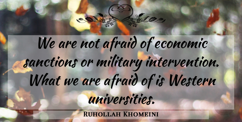 Ruhollah Khomeini Quote About Military, Economic Sanctions, Islam: We Are Not Afraid Of...