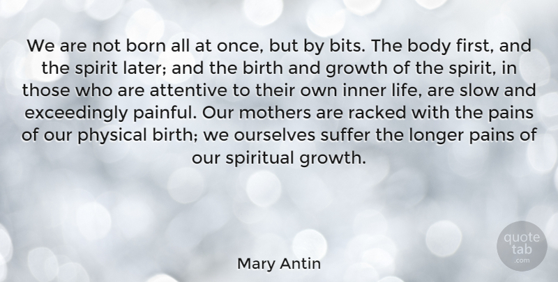 Mary Antin Quote About Mom, Mother, Spiritual: We Are Not Born All...