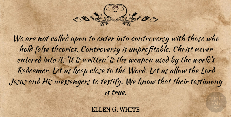 Ellen G. White Quote About Jesus, World, Weapons: We Are Not Called Upon...