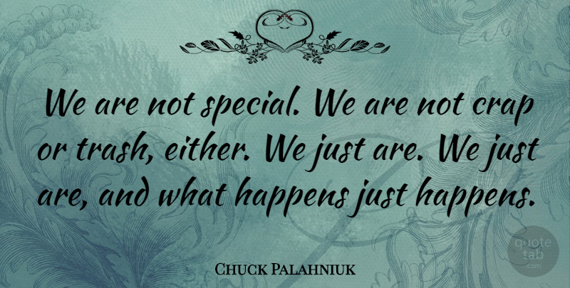 Chuck Palahniuk Quote About Special, Snowflake, Fight Club Book: We Are Not Special We...
