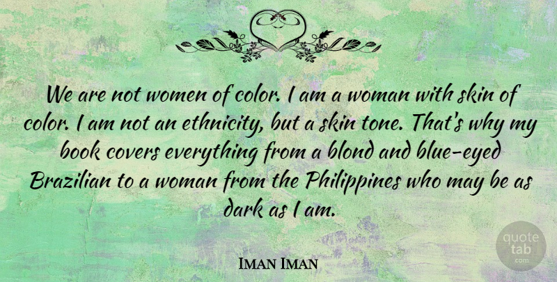 Iman Iman Quote About Blond, Book, Covers, Dark, Skin: We Are Not Women Of...