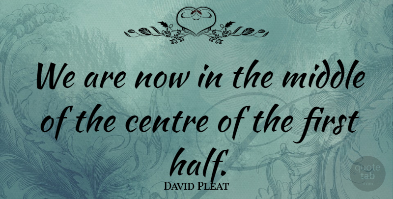 David Pleat Quote About English Athlete: We Are Now In The...