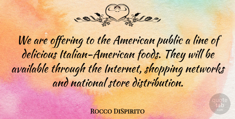 Rocco DiSpirito Quote About Italian, Shopping, Offering: We Are Offering To The...