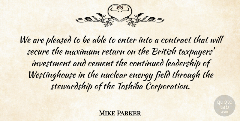 Mike Parker Quote About British, Cement, Continued, Contract, Energy: We Are Pleased To Be...