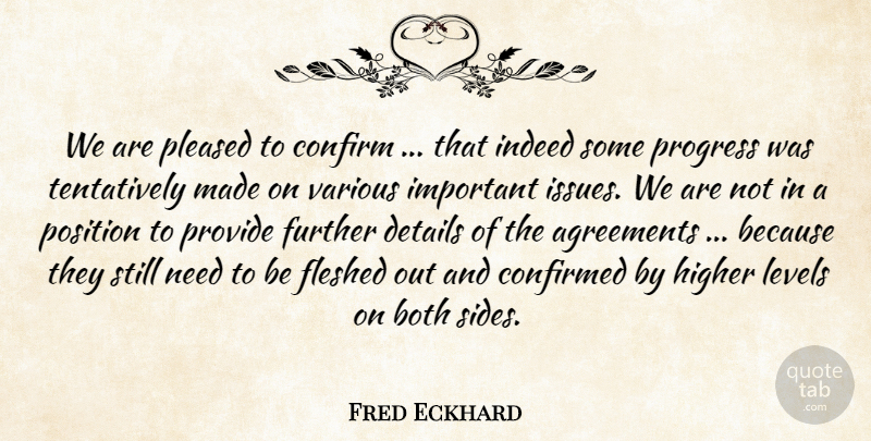 Fred Eckhard Quote About Agreements, Both, Confirm, Confirmed, Details: We Are Pleased To Confirm...