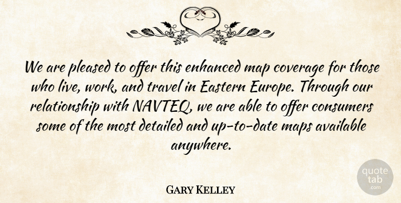Gary Kelley Quote About Available, Consumers, Coverage, Detailed, Eastern: We Are Pleased To Offer...