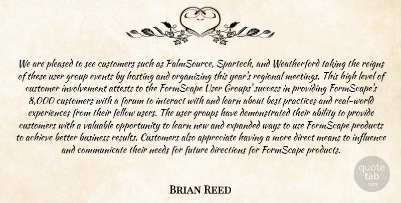 Brian Reed Quote About Ability, Achieve, Appreciate, Best, Business: We Are Pleased To See...