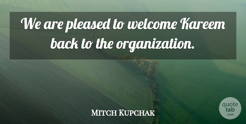 Mitch Kupchak Quote About Pleased, Welcome: We Are Pleased To Welcome...