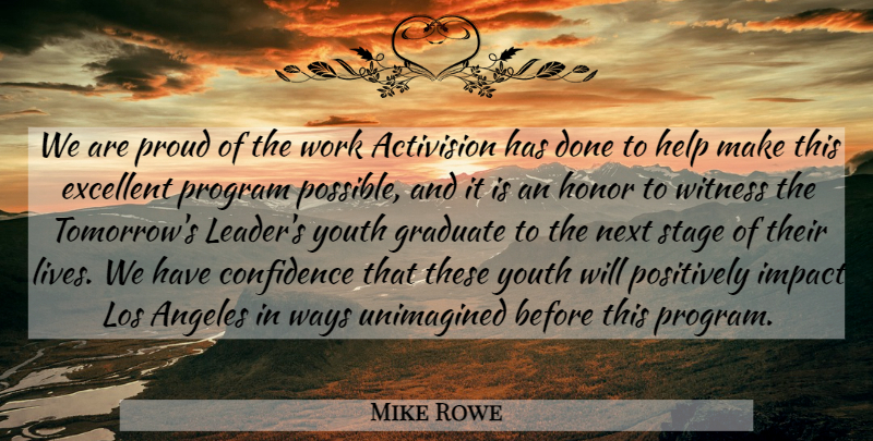 Mike Rowe Quote About Angeles, Confidence, Excellent, Graduate, Help: We Are Proud Of The...