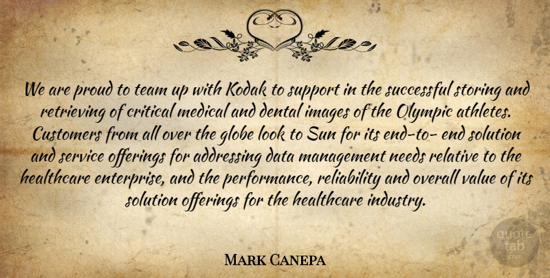 Mark Canepa Quote About Addressing, Critical, Customers, Data, Dental: We Are Proud To Team...