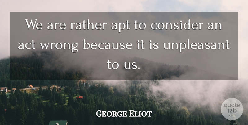 George Eliot Quote About Wrongdoing: We Are Rather Apt To...