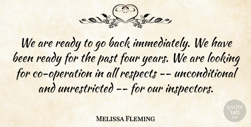 Melissa Fleming Quote About Four, Looking, Past, Ready, Respects: We Are Ready To Go...