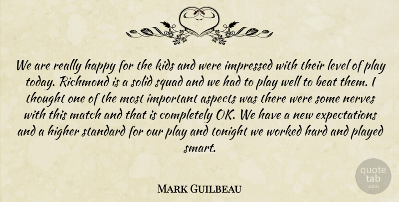 Mark Guilbeau Quote About Aspects, Beat, Happy, Hard, Higher: We Are Really Happy For...
