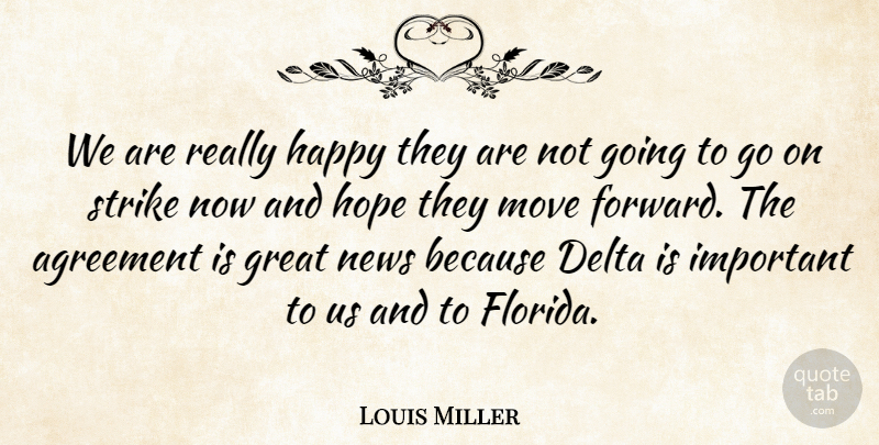 Louis Miller Quote About Agreement, Delta, Great, Happy, Hope: We Are Really Happy They...