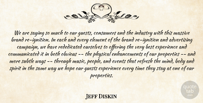 Jeff Diskin Quote About Advertising, Best, Body, Both, Brand: We Are Saying So Much...