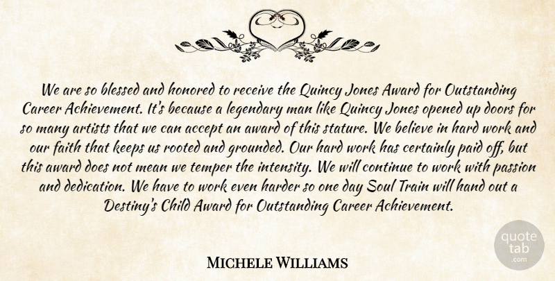 Michele Williams Quote About Accept, Artists, Award, Believe, Blessed: We Are So Blessed And...