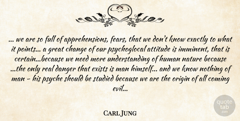 Carl Jung Quote About Attitude, Real, Men: We Are So Full Of...