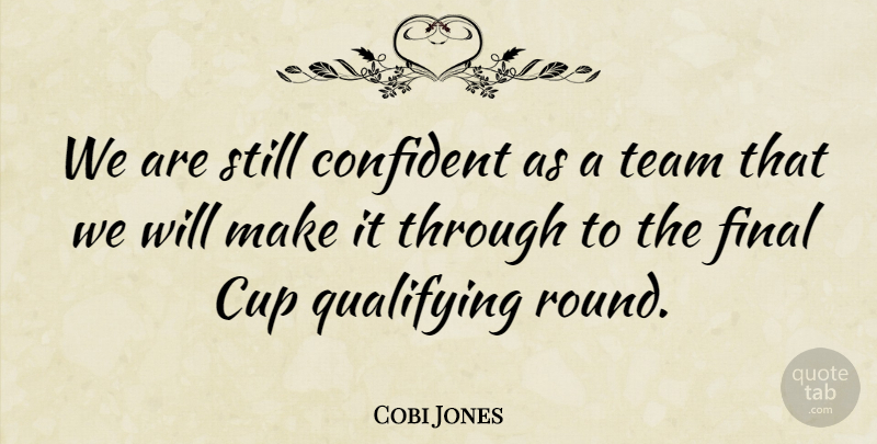 Cobi Jones Quote About Final: We Are Still Confident As...