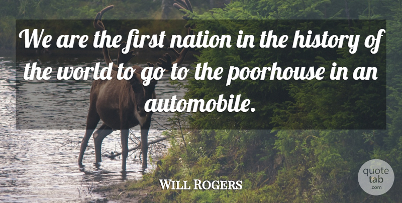 Will Rogers Quote About History, World, Firsts: We Are The First Nation...