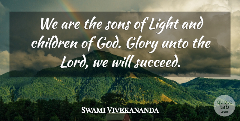 Swami Vivekananda Quote About Faith, Children, Son: We Are The Sons Of...
