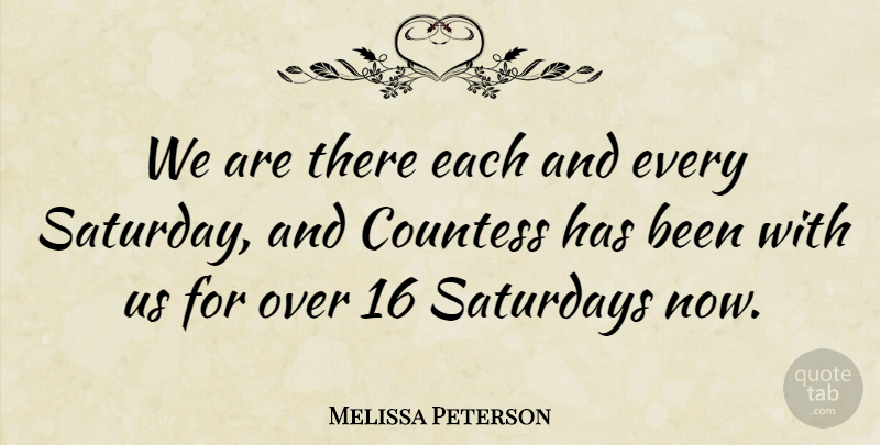 Melissa Peterson Quote About undefined: We Are There Each And...