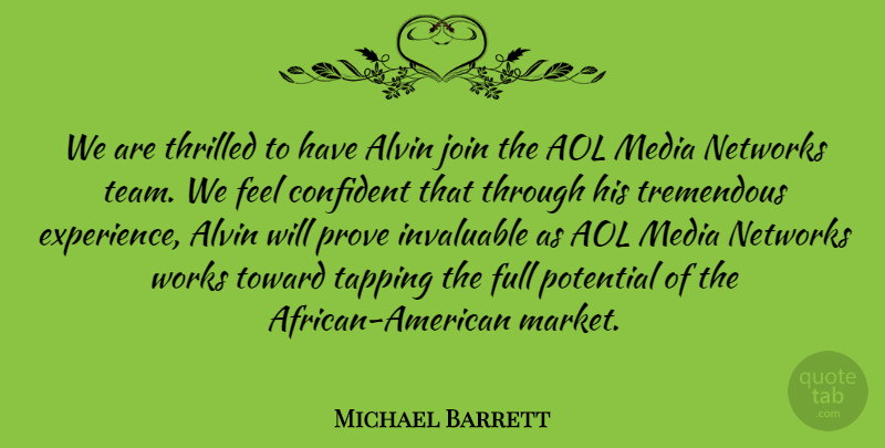Michael Barrett Quote About Aol, Confident, Full, Invaluable, Join: We Are Thrilled To Have...