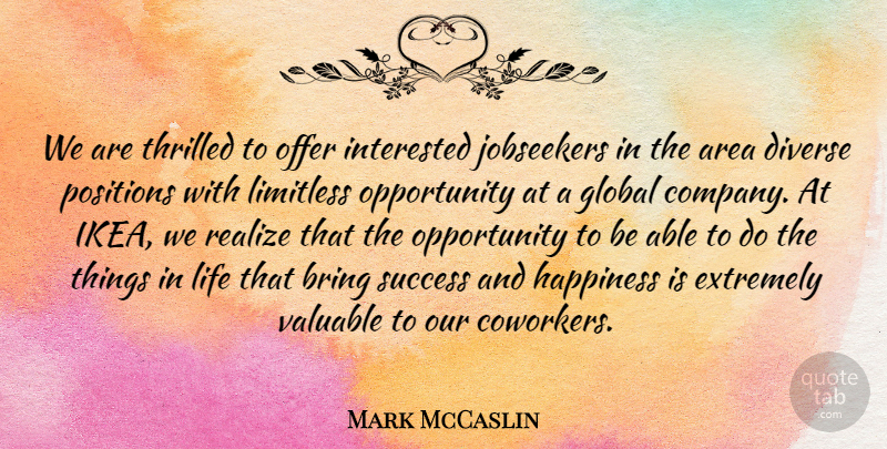 Mark McCaslin Quote About Area, Bring, Company, Diverse, Extremely: We Are Thrilled To Offer...