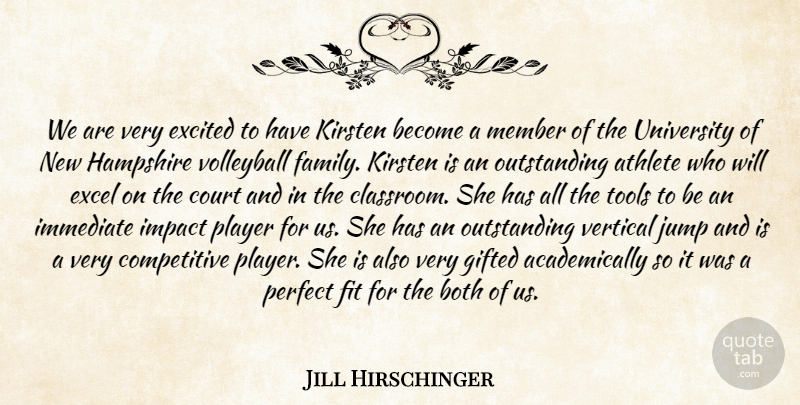 Jill Hirschinger Quote About Athlete, Both, Court, Excel, Excited: We Are Very Excited To...