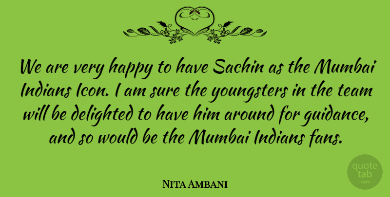 Nita Ambani Quote About Delighted, Indians, Mumbai, Sure: We Are Very Happy To...