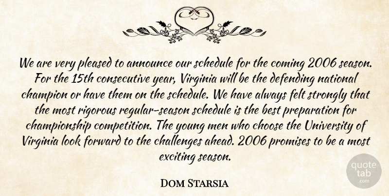 Dom Starsia Quote About Announce, Best, Challenges, Champion, Choose: We Are Very Pleased To...