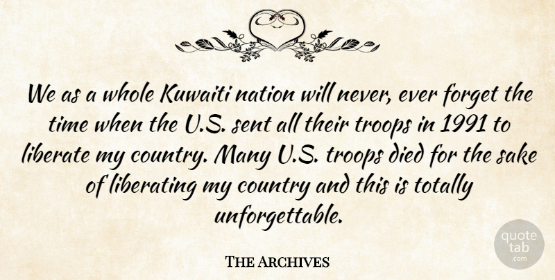 The Archives Quote About Country, Died, Forget, Liberate, Liberating: We As A Whole Kuwaiti...