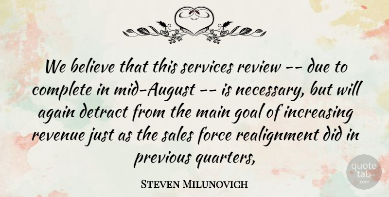 Steven Milunovich Quote About Again, Believe, Complete, Due, Force: We Believe That This Services...