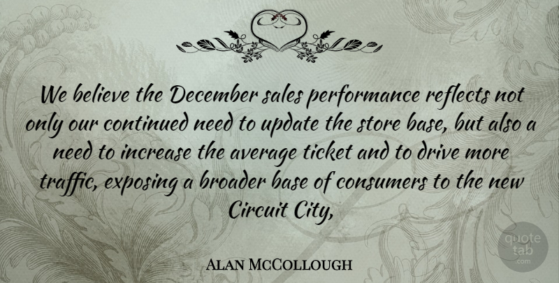 Alan McCollough Quote About Average, Base, Believe, Broader, Circuit: We Believe The December Sales...