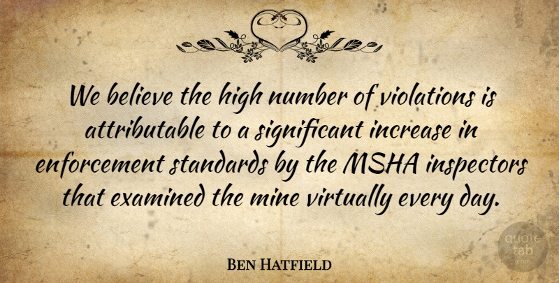 Ben Hatfield Quote About Believe, Examined, High, Increase, Number: We Believe The High Number...