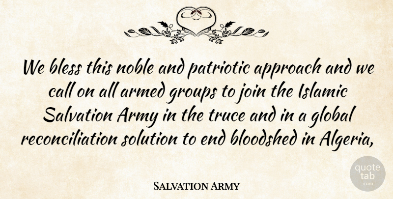Salvation Army Quote About Approach, Armed, Army, Bless, Bloodshed: We Bless This Noble And...