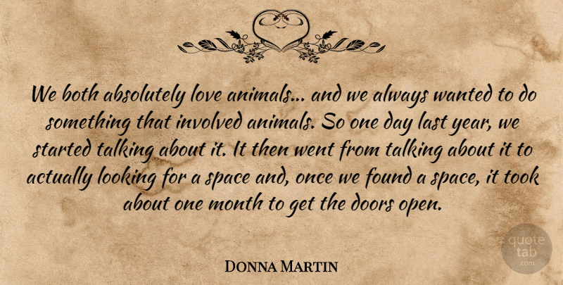 Donna Martin Quote About Absolutely, Both, Doors, Found, Involved: We Both Absolutely Love Animals...